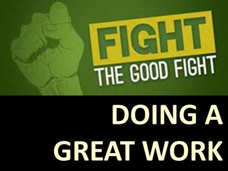 DOING A GREAT WORK. Pre-service Discipleship series For new believers and others May 8 The Church Family May 15 Power for Living – the Holy Spirit May.