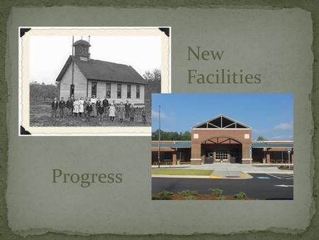 Progress New Facilities. Progress New Ways of Presenting.