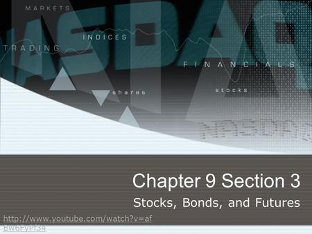 Chapter 9 Section 3 Stocks, Bonds, and Futures  Bw6FyPf34.