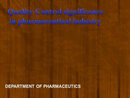 Quality Control significance in pharmaceutical industry