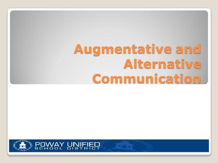 Augmentative and Alternative Communication. Referral Procedures Teacher consult with SLP SLP consult with AAC specialist Case Manager schedules IEP meeting.