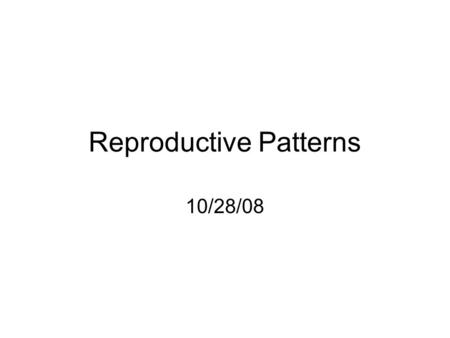 Reproductive Patterns