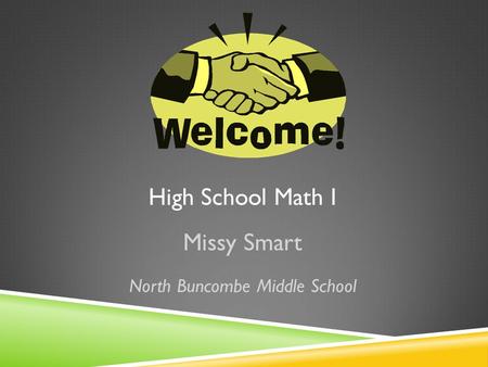 High School Math I Missy Smart North Buncombe Middle School.