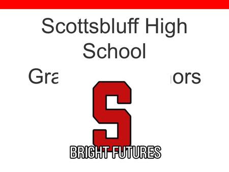 Scottsbluff High School Graduation honors. Rationale for Review Current valedictorian/salutatorian system recognizes two students based on weighted GPA.