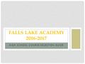 HIGH SCHOOL COURSE SELECTION GUIDE FALLS LAKE ACADEMY 2016-2017.