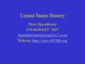 United States History Drew Spoonhower 970-0650 EXT. 7607 Website: