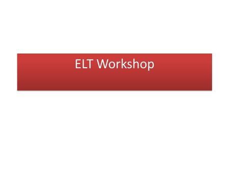 ELT Workshop. Correction Techniques Mistakes and errors are bound to occur in any learning environment. Learners should be made aware of their mistakes.