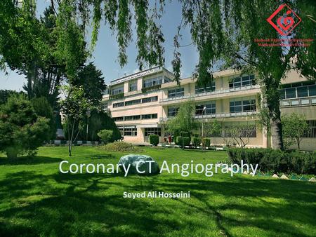 Coronary CT Angiography Seyed Ali Hosseini