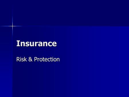 Insurance Risk & Protection. Can you believe? Insurance claims involving teens 100% higher than adults Insurance claims involving teens 100% higher than.