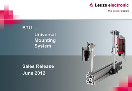 BTU … Universal Mounting System Sales Release June 2012.