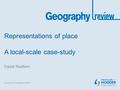 Representations of place A local-scale case-study David Redfern Philip Allan Publishers © 2016.