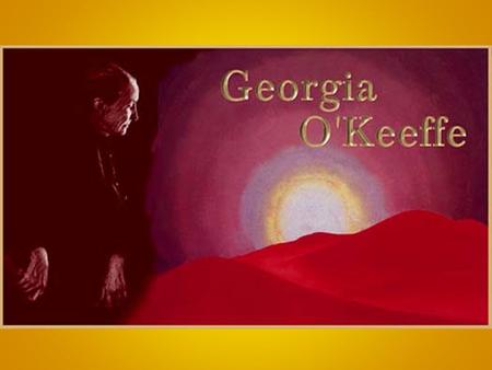 When Georgia O’Keeffe was 12 years old she knew she wanted to be an artist. She went to art schools and even was an art teacher for awhile. Her true love,