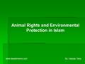 Animal Rights and Environmental Protection in Islam By: Hassan Tahawww.dawahmemo.com.