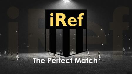 IRef The Perfect Match.