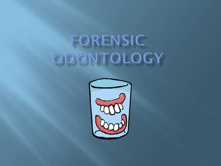 Forensic Odontology.