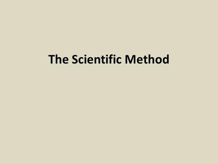 The Scientific Method. How can we ask questions about functions, interaction, etc.? The Scientific Method – Process of inquiry Discovery Science – Descriptive.