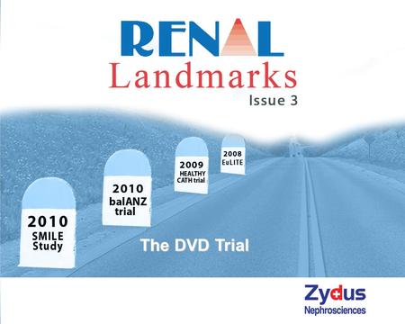 The DVD Trial. Source Reinecke H, Fobker M, Wellmann J, et al. A randomized controlled trial comparing hydration therapy to additional hemodialysis or.