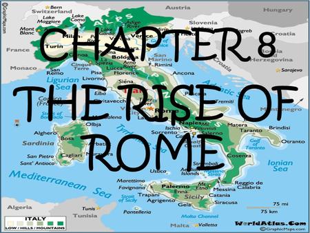 Section 1 Section 2 Section 3 Section 4 CHAPTER 8 THE RISE OF ROME.