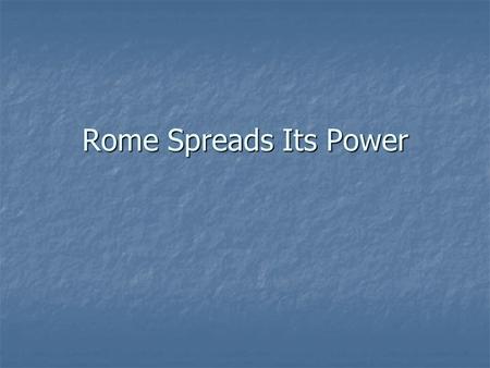 Rome Spreads Its Power. Opener Who were considered citizens in the Roman Republic? Who were considered citizens in the Roman Republic? What were the twelve.