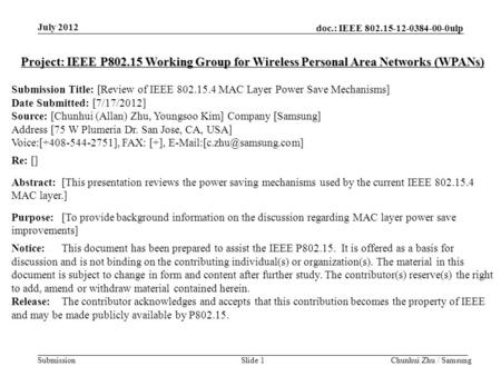 Doc.: IEEE 802.15-12-0384-00-0ulp Submission Slide 1 July 2012 Project: IEEE P802.15 Working Group for Wireless Personal Area Networks (WPANs) Submission.