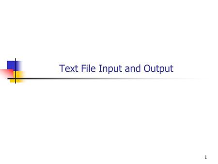 1 Text File Input and Output. Objectives You will be able to Write text files from your Java programs. Read text files in your Java programs. 2.