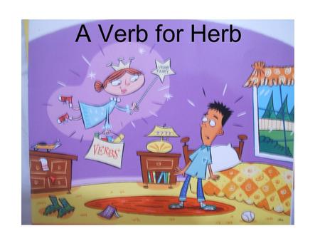 A Verb for Herb.