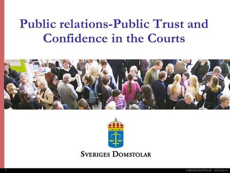 1 SVERIGES DOMSTOLAR 2016-06-11 Public relations-Public Trust and Confidence in the Courts.