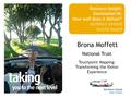 Brona Moffett National Trust Touchpoint Mapping: Transforming the Visitor Experience.