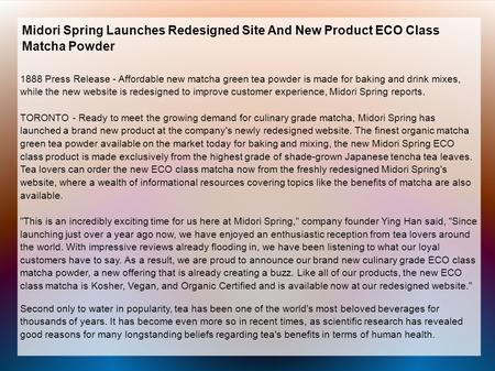 Midori Spring Launches Redesigned Site And New Product ECO Class Matcha Powder 1888 Press Release - Affordable new matcha green tea powder is made for.