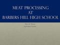 Meat processing at Barbers hill high School Mary B. Wilson Ag Science Teacher.