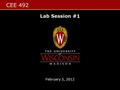 CEE 492 Lab Session #1 February 3, 2012 1. CEE 492 RS Means –Introduction –Exercise ICE MC2 –Installation –Introduction and Overview Outline.