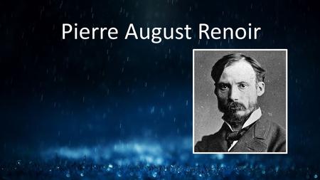 Pierre August Renoir. Renoir Umbrellas Renoir - Biography  Born in Limoges, France February 25, 1841 Limoges City Hall, built 1876-1883 Still there.