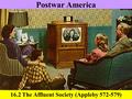 Postwar America 16.2 The Affluent Society (Appleby 572-579)