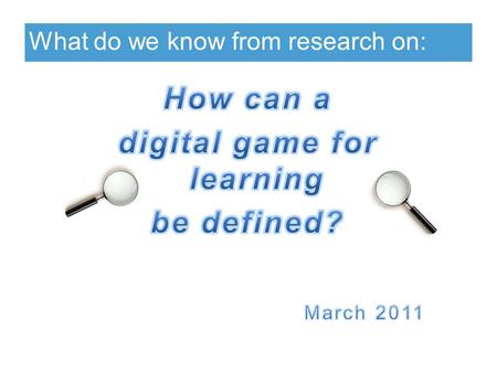 What do we know from research on:. Key points Digital games for learning have some distinctive features (see slide 3) Digital games for learning can have.