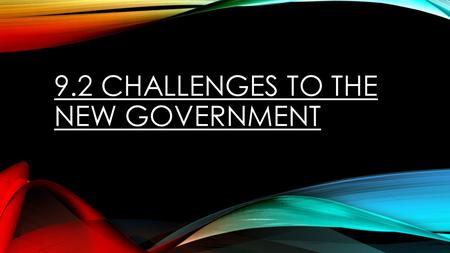 9.2 CHALLENGES TO THE NEW GOVERNMENT. VOCABULARY Battle of Fallen Timbers- 1794 battle between Native Americans and American forces Treaty of Greenville-