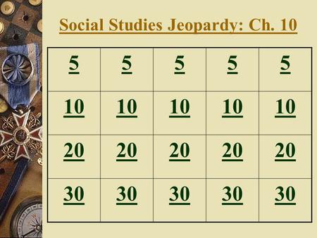 Social Studies Jeopardy: Ch. 10 55555 10 20 30. Who led a rebellion because Massachusetts property taxes were hard on farmers? Daniel Shays.