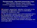 Pseudocereals – important present-day crops Maria TOADER, Gheorghe Valentin ROMAN University of Agronomic Sciences and Veterinary Medicine Bucharest -