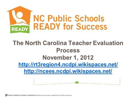 The North Carolina Teacher Evaluation Process November 1, 2012