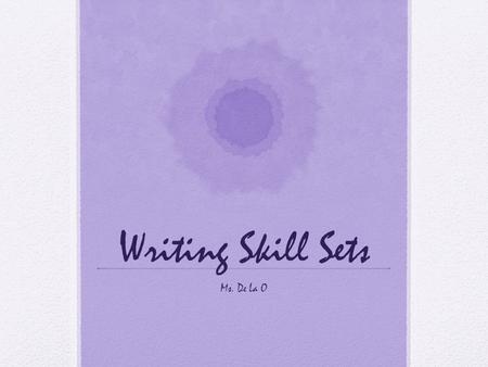 Writing Skill Sets Ms. De La O Adding “ Flow ” to Our Writing: Transitional Words and Phrases Consider your body paragraphs. Do you use any of these.