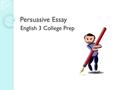 Persuasive Essay English 3 College Prep. Quote Based Essays The writing sections of the SAT, ACT and EAP are very similar. Each contains 3 parts: The.