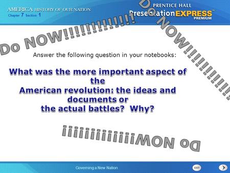 Do NOW!!!!!!!!!!!!! Do NOW!!!!!!!!!!!!! Answer the following question in your notebooks: What was the more important aspect of the American revolution: