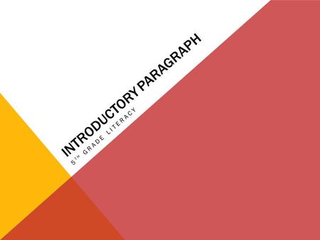 INTRODUCTORY PARAGRAPH 5 TH GRADE LITERACY. {TUESDAY, FEBRUARY 10 TH } “A warm smile is the universal language of kindness.” —William Arthur Ward Directions: