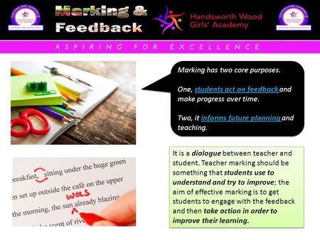 Marking has two core purposes. One, students act on feedback and make progress over time. Two, it informs future planning and teaching. Marking has two.