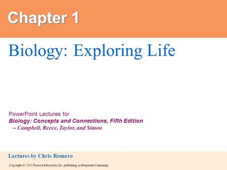 Copyright © 2005 Pearson Education, Inc. publishing as Benjamin Cummings PowerPoint Lectures for Biology: Concepts and Connections, Fifth Edition – Campbell,