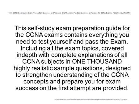 1000 CCNA Certification Exam Preparation Questions and Answers- One Thousand Practice Questions for Passing the CCNA Exams - Pass On Your First Try 1 This.