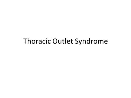 Thoracic Outlet Syndrome