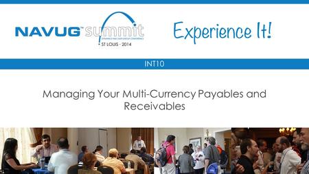 #NAVUGsummit INT10 Managing Your Multi-Currency Payables and Receivables.