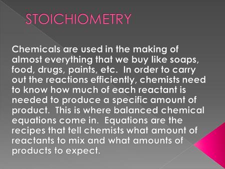 Balanced chemical equations allow us to calculate the quantities of reactants and products in the equation. When you know the quantity of one substance,