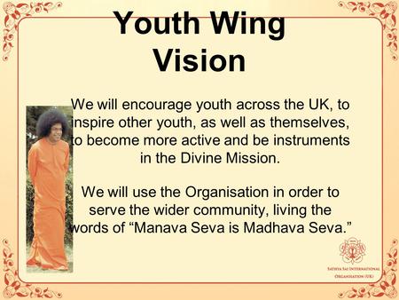 Youth Wing Vision We will encourage youth across the UK, to inspire other youth, as well as themselves, to become more active and be instruments in the.