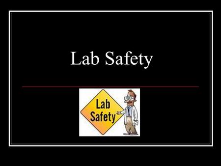 Lab Safety.